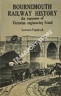 Book cover of Bournemouth Railway History - An exposure of Victorian engineering fraud by POPPLEWELL, Lawrence